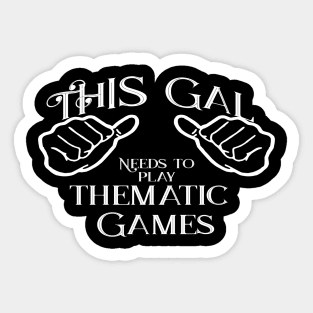 This gal needs to play thematic games Sticker